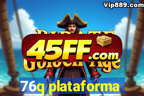 76q plataforma